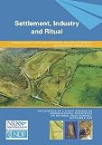 Settlement, industry and ritual : proceedings of a public seminar on archaeological discoveries on national road schemes, September 2005