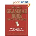 The Only Grammar Book You'll Ever Need: A One-Stop Source for Every Writing Assignment