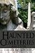 Haunted Cemeteries Across The USA