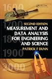 Measurement and Data Analysis for Engineering and Science, Second Edition