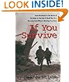 If You Survive: From Normandy to the Battle of the Bulge to the End of World War II, One American Officer's Riveting True Story