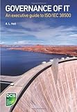Governance of IT : an executive guide to ISO/IEC 38500