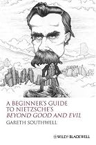 A Beginners Guide to Nietzsche's "Beyond Good and Evil"