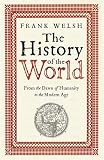 The history of the world : from the dawn of humanity to the modern age