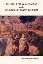 Shredding The Da Vinci Code And Vindicating The Deity Of Christ