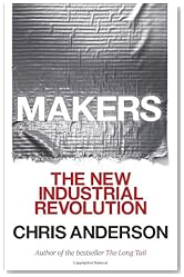 Makers: The New Industrial Revolution
