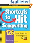 Shortcuts to Hit Songwriting: 126 Pro...