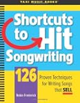 Shortcuts to Hit Songwriting: 126 Pro...