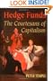 Hedge Funds: Courtesans of Capitalism