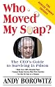 Who Moved My Soap?: The CEO's Guide to Surviving Prison: The Bernie Madoff Edition