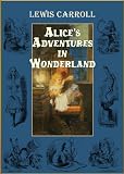 Alices Adventures in Wonderland (Alice in Wonderland) [Illustrated]