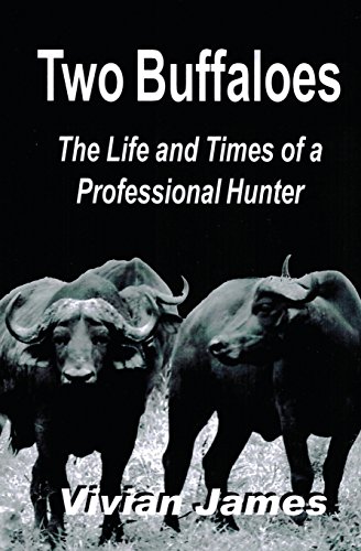 two buffaloes the life and times of a professional hunter