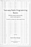 Two-way radio programming basics: Software based programming (radio model agnostic). Focused on analog-voice radio programming.