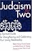 Judaism For Two: A Spiritual Guide for Strengthening and Celebrating Your Loving Relationship