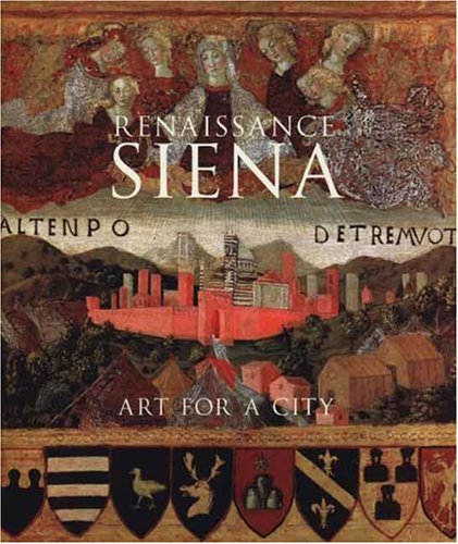 City Travel Guides Discounted  Books : Renaissance Siena: Art for a City (National Gallery Company): Art for a City (National Gallery Company)