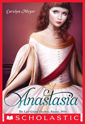 Anastasia: The Last Grand Duchess, Russia, 1914 (Royal Diaries)
