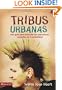 Tribus Urbanas: Una guia para entender las subculturas juveniles de la actualidad (Especialidades Juveniles) (Spanish Edition)