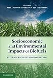 Socioeconomic and environmental impacts of biofuels : evidence from developing nations