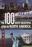 100 Most Beautiful Cities of North America (100 Most Beautiful)