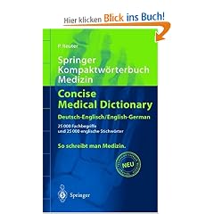 Springer Kompaktw�rterbuch Medizin /Concise Medical Dictionary - Deutsch-Englisch /English-German: Deutsch-Englisch /English-German. 25000 deutsche ... Englische Stichworter (Springer-Worterbuch)