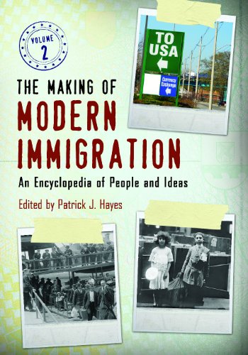 The Making of Modern Immigration [2 volumes]: An Encyclopedia of People and Ideas