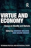 Virtue and economy : essays on morality and markets