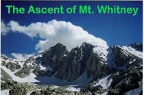 Click to Download Free Kindle Book -> The Ascent of Mt. Whitney