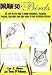 Draw 50 Birds: The Step-by-Step Way to Draw Chickadees, Peacocks, Toucans, Mallards, and Many More of Our Feathered Friends (Draw 50 Series)