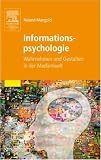 Informationspsychologie: Wahrnehmen und Gestalten in der Medienwelt (Sav Psychologie) Image of Informationspsychologie: Wahrnehmen und Gestalten in der Medienwelt (Sav Psychologie)