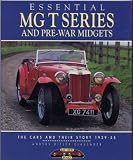 Essential MGT series and pre-war Midgets : the cars and their story 1929-55