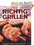 Richtig Grillen. Die besten Techniken und Rezepte