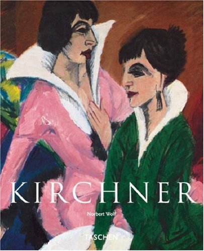 Ernst Ludwig Kirchner, 1880-1938: On the Edge of the Abyss of Time (Taschen Basic Art) under Kirchner, Ernst Ludwig in The Books Store