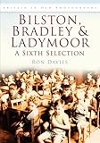 Bilston, Bradley & Ladymoor : a sixth selection