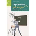 La grammaire est un jeu : 150 questions pour �tre en r�gle avec la grammaire