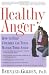 Healthy Anger: How to Help Children and Teens Manage Their Anger