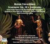 Villa-Lobos: Symphony No. 10 "Amerindia