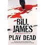 Play Dead (Harpur & Iles Mysteries (Crime de La Cr&hellip by Bill James