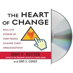 The Heart of Change: John Kotter, Dan Cohen, Oliver Wyman