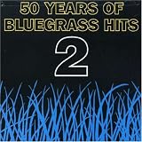 50 Years of Bluegrass Hits, Vol. 2