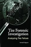 Tire Forensic Investigation: Analyzing Tire Failure