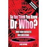 SoYouThinkYouKnowDrWho?:Over1000FantasticQuizQuestions