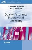 Quality Assurance in Analytical Chemistry (Analytical Techniques in the Sciences (AnTs) )