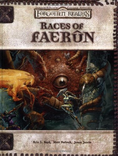 Races of Faerun (Dungeons & Dragons d20 3.0 Fantasy Roleplaying, Forgotten Realms Setting), by Sean K. Reynolds, Matt Forbeck, James Jacob