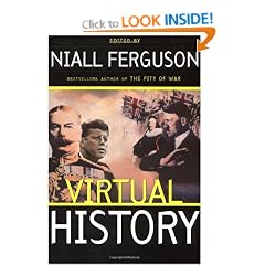 Virtual History: Alternatives and Counterfactuals