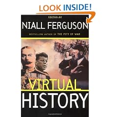 Virtual History: Alternatives and Counterfactuals