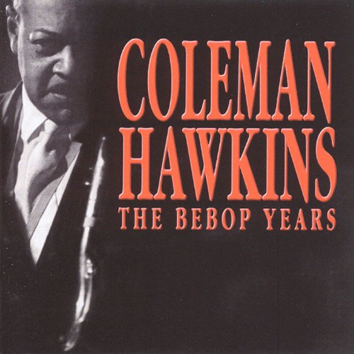 Coleman Hawkins - Bebop Years - Zortam Music