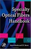 Specialty Optical Fibers Handbook