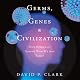 Germs, Genes, & Civilization: How Epidemics Shaped Who We Are Today