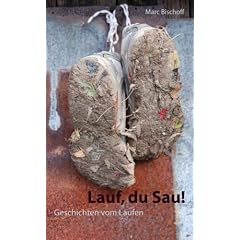 Lauf, du Sau!: Geschichten vom Laufen