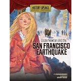 Lizzie Newton and the San Francisco Earthquake (History Speaks: Picture Books Plus Reader's Theater)